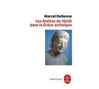 Les Maîtres de vérité en Grèce archaïque Inédit - Marcel Detienne - Lgf - Poche - Essai