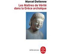 Les Maîtres de vérité en Grèce archaïque Marcel Detienne (Auteur)