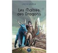 Les maîtres des dragons Brigitte Mariot (Traduction), Jack Vance (Auteur), Nicolas Fructus (Illustration)