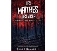 Les maîtres des vices: Oubliez vos valeurs et vos vertus. Embrassez vos plus noires obsessions...
