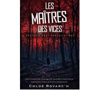 Les maîtres des vices Oubliez vos valeurs et vos vertus. Embrassez vos plus noires obsessions... - Chloé Rovarc'h - Le Héron d'Argent - broché - Roman