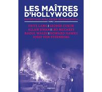 Les maîtres d'Hollywood: Tome 1, Fritz Lang, George Cukor, Allan Dwan, Leo McCarey, Raoul Walsh, Howard Hawks, Josef von Sternberg