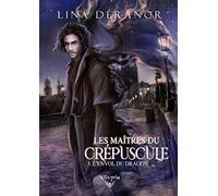 Les maîtres du crépuscule - 3 - L'envol du dragon Lina Déranor (Auteur)