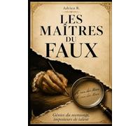Les Maîtres du Faux: Génies du mensonge, imposteurs de talent