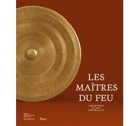 Les Maîtres du Feu L’âge du Bronze en France 2300-800 av. J.-C. - Collectif - Faton Eds - broché - Catalogue d'exposition