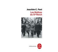 Joachim C. Fest – Les Maîtres du IIIe Reich – Essai – Poche