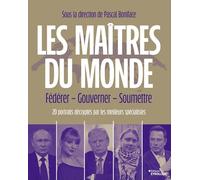 Pascal Boniface – Les maîtres du monde – Fédérer, gouverner, soumettre