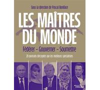 Les maîtres du monde Fédérer, gouverner, soumettre - Pascal Boniface - Eyrolles - broché - Essai