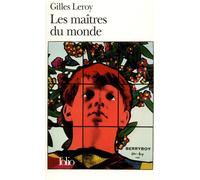 Gilles Leroy – Les Maîtres du monde – Poche – Gallimard