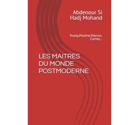 LES MAITRES DU MONDE POSTMODERNE: Trump,Poutine,Macron, Carney...