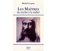 Les Maîtres, du mythe à la réalité