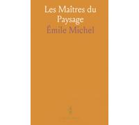 Les Maîtres du Paysage: Ouvrage Contenant Cent Soixante-Dix Reproductions dans le Texte Et Quarante Planches Héliogravure