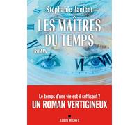 Stéphanie Janicot – Les Maîtres du temps – Roman – Broché (Les Éditions Albin Michel)