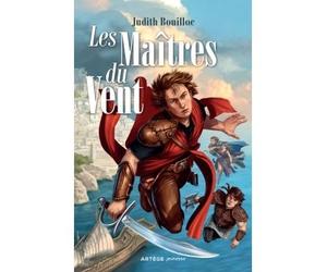 Les Maîtres du vent - Judith Bouilloc - Artege Jeunesse - broché - Roman adolescent dès 13 ans