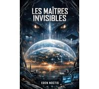 Les Maîtres Invisibles (On ne conquiert pas un peuple. On le programme.)