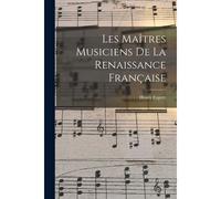 Les Maîtres Musiciens De La Renaissance Française