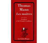 Les maîtres - précédé de "Frédéric et la grande coalition" - Thomas Mann - Grasset - Livre