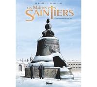 Les Maîtres-Saintiers - Tome 04 Laurent-Frédéric Bollée (Auteur), Serge Fino (Dessinateur)