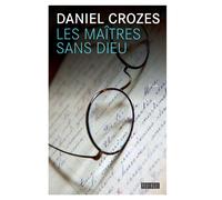 Les maîtres sans dieu - Daniel Crozes - Rouergue - broché - Roman