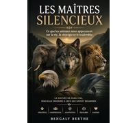Les maîtres silencieux: Ce que les animaux nous apprennent sur la vie, la stratégie et le leadership