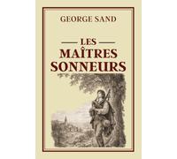 LES MAÎTRES SONNEURS: Collection George Sand - Édition intégrale