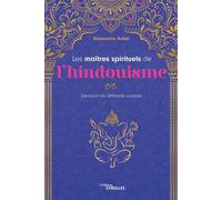 Les maîtres spirituels de l'hindouisme Découvrir les différents courants - Alexandre Astier - Eyrolles - relié - Essai