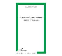 Gérard Régnault – Les mal-aimés en entreprise : jeunes et seniors – Étude – Broché