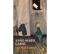 Les mal-famées - Anne-Marie Garat - Actes sud - Poche - Roman