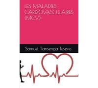 LES MALADIES CARDIOVASCULAIRES (MCV)
