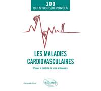 Les maladies cardiovasculaires Prenez le contrôle de votre ordonnance - Jacques Amar - Ellipses - broché - Guide