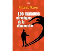 Les maladies chroniques de la démocratie - Frédéric Worms - Les Carnets DDB - Poche - Essai