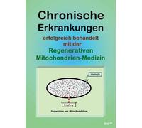 Les maladies chroniques traitées avec succès grâce à la médecine régénérative mitochondriale