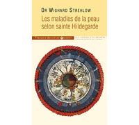 Les maladies de la peau selon sainte Hildegarde