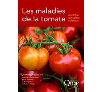 Les maladies de la tomate Identifier, connaître, maîtriser - Dominique Blancard - Quae - broché - Guide