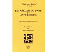 Les maladies de l'âme et leurs remèdes: Traité de psychologie soufie