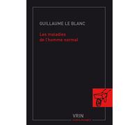 Les maladies de l'homme normal - Guillaume Le Blanc - Vrin - broché - Etude