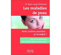 Les Maladies De Peau - Acné, Eczéma, Psoriasis - Ça Se Soigne !