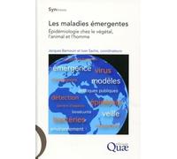 Les maladies émergentes - Epidémiologie chez le végétal, l'animal et l'homme