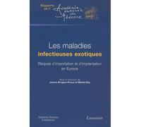 Les Maladies Infectieuses Exotiques - Risques D'importation Et D'implantation En Europe
