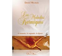 Les Maladies Karmiques Les connaître, les comprendre, les dépasser - Daniel Meurois - Du Passe-Monde - broché - Essai