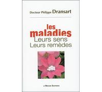 Les maladies - Leurs sens - Leurs remèdes - Philippe Dransart - Le Mercure Dauphinois - broché - Guide