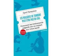 Les maladies ne tombent peut-être pas du ciel Cyril Tarquinio (Auteur)