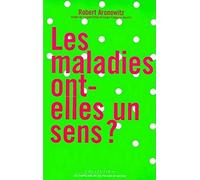 Les Maladies ont-elles un sens ?