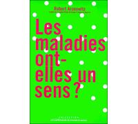 Les Maladies ont-elles un sens ? - Robert Aranowitz - Empecheurs De Penser En Rond - broché - Livre