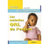 Les maladies ORL de l'enfant - Michel Legros - Ellipses - broché - Etude