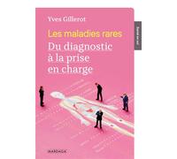 Les maladies rares Du diagnostic à la prise en charge - Yves Gillerot - Mardaga - broché - Guide
