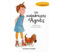 Les maladresses d'agnes. une histoire sur la dyspraxie Une histoire sur la dyspraxie - Emmanuelle Jasmin - Dominique Et Cie - cartonné - Album jeunesse dès 6 ans