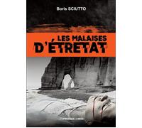 Les malaises d'etretat - Boris Sciutto - Presses Du Midi - broché - Roman