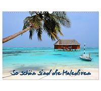Les Maldives sont si belles (Calendrier mural 2026 DIN A3 horizontal), CALVENDO calendrier mensuel