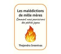 Les malédictions de mille mères: Comment nous poursuivons des péchés joyeux